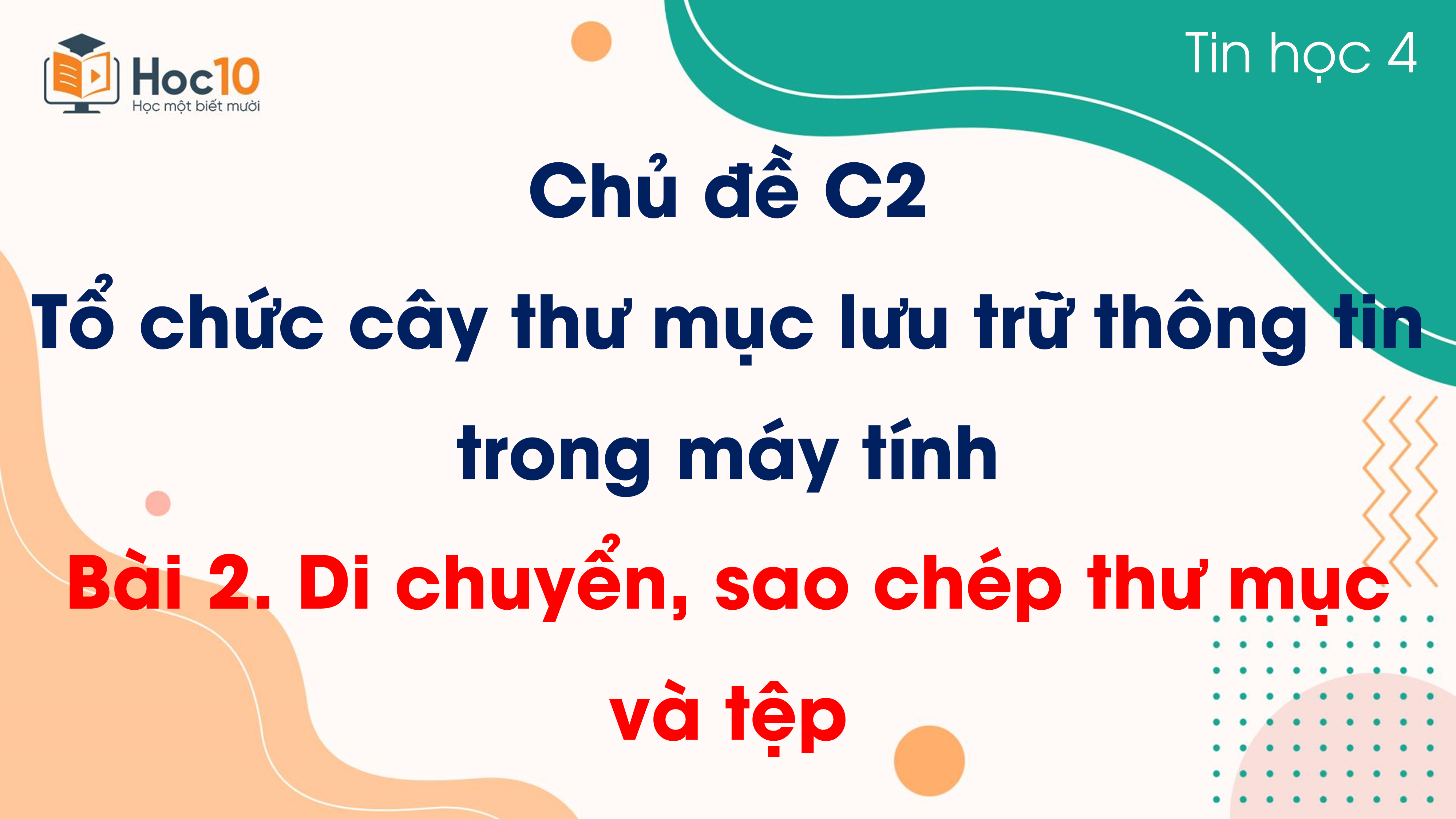 Chủ đề C2 - Bài 2 Di chuyển, sao chép thư mục và tệp